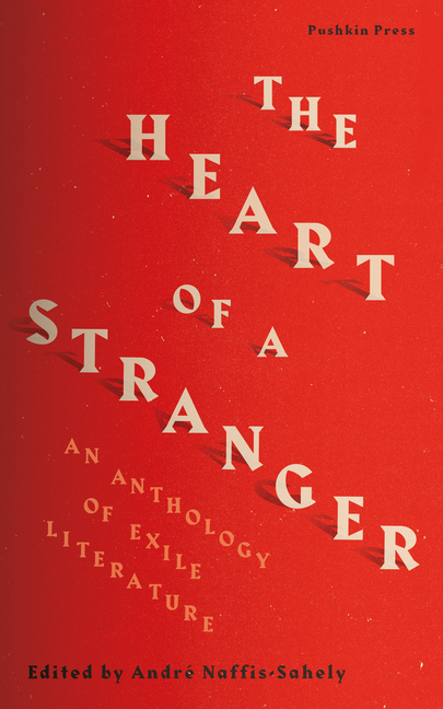 Heart of a Stranger: An Anthology of Exile Literature