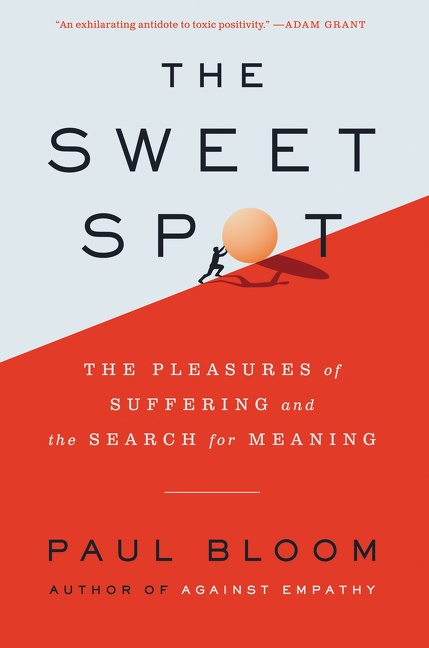 Sweet Spot: The Pleasures of Suffering and the Search for Meaning