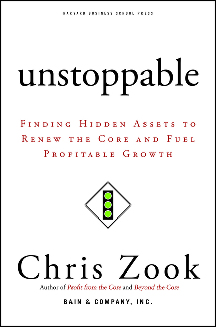  Unstoppable: Finding Hidden Assets to Renew the Core and Fuel Profitable Growth