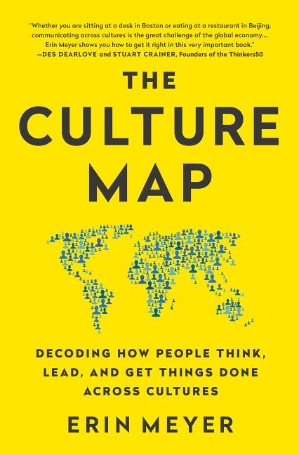 Culture Map (Intl Ed): Decoding How People Think, Lead, and Get Things Done Across Cultures