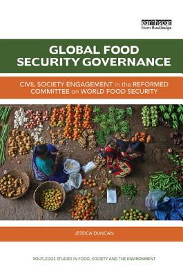 Global Food Security Governance Civil Society Engagement in the Reformed Committee on World Food Sec