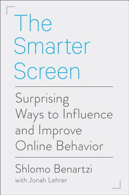 Smarter Screen: Surprising Ways to Influence and Improve Online Behavior