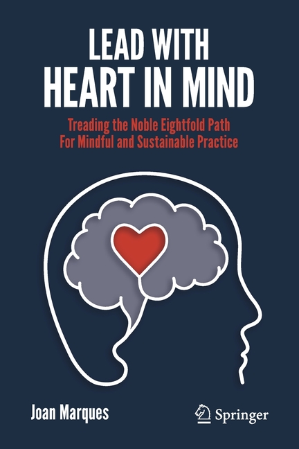 Lead with Heart in Mind: Treading the Noble Eightfold Path for Mindful and Sustainable Practice (201