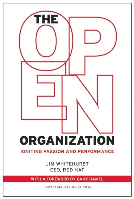 Open Organization: Igniting Passion and Performance