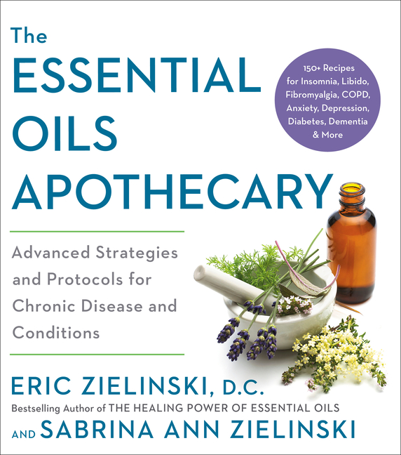 Essential Oils Apothecary: Advanced Strategies and Protocols for Chronic Disease and Conditions
