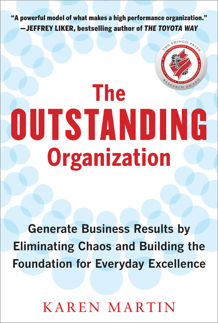 Outstanding Organization: Generate Business Results by Eliminating Chaos and Building the Foundation