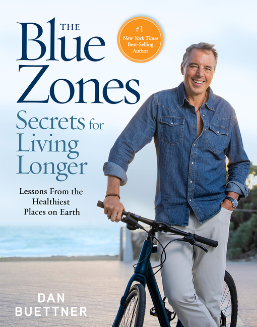Blue Zones Secrets for Living Longer: Lessons from the Healthiest Places on Earth