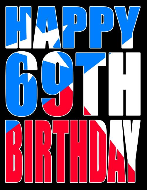  Happy 69th Birthday: Texas Flag Themed Large Print Address Book for Seniors. Forget the Birthday Card and Get a Birthday Book Instead!