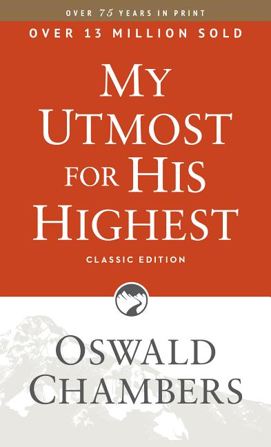  My Utmost for His Highest: Classic Language Paperback (a Daily Devotional with 366 Bible-Based Readings) (Classic)
