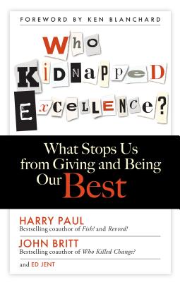  Who Kidnapped Excellence?: What Stops Us from Giving and Being Our Best [Standard Large Print 16 Pt Edition]