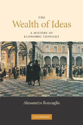 Wealth of Ideas: A History of Economic Thought