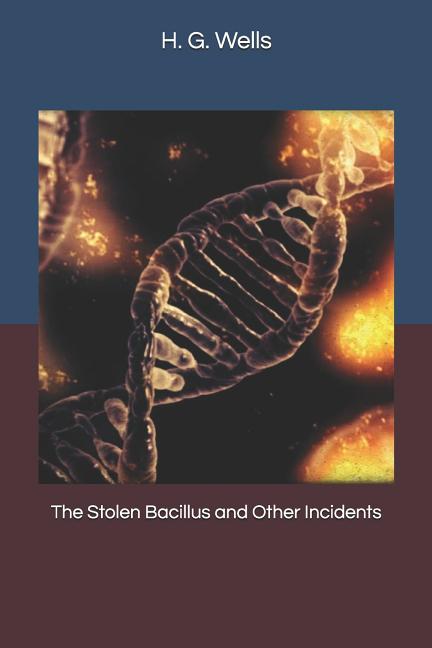 Stolen Bacillus and Other Incidents