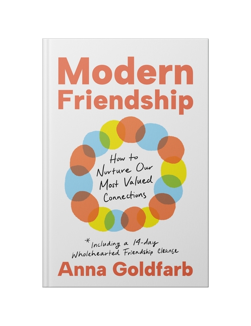 Modern Friendship How to Nurture Our Most Valued Connections