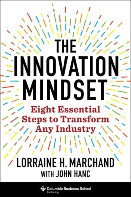 Innovation Mindset: Eight Essential Steps to Transform Any Industry