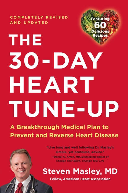  30-Day Heart Tune-Up: A Breakthrough Medical Plan to Prevent and Reverse Heart Disease (Revised)