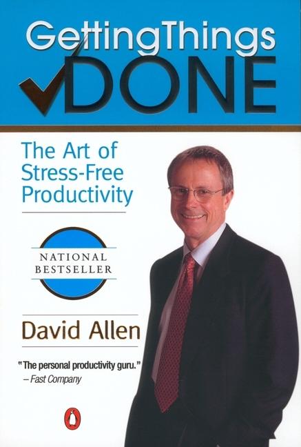  Getting Things Done: The Art of Stress-Free Productivity