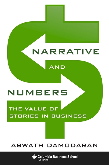 Narrative and Numbers The Value of Stories in Business