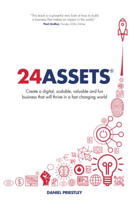 24 Assets: Create a digital, scalable, valuable and fun business that will thrive in a fast changing