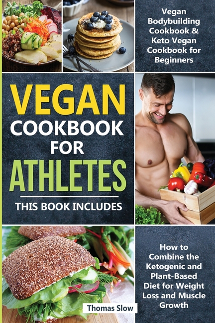 Buy Vegan Cookbook for Athletes: 2 Books in 1: Vegan Bodybuilding ...