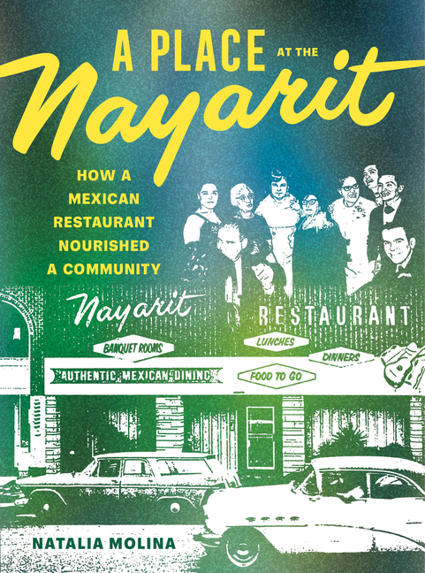 Place at the Nayarit How a Mexican Restaurant Nourished a Community