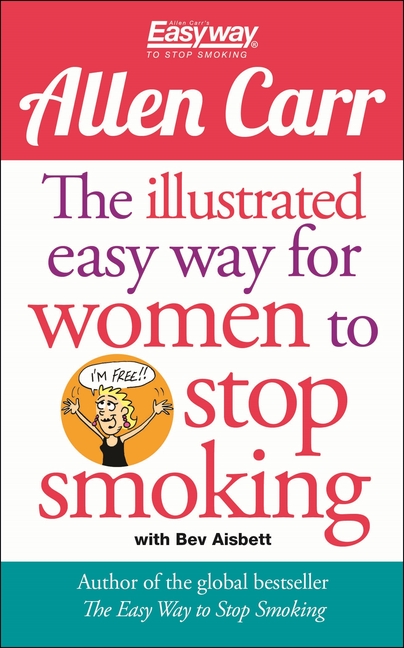Illustrated Easy Way for Women to Stop Smoking: A Liberating Guide to a Smoke-Free Future