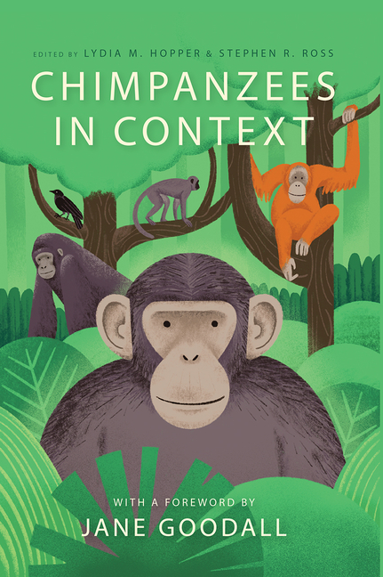  Chimpanzees in Context: A Comparative Perspective on Chimpanzee Behavior, Cognition, Conservation, and Welfare