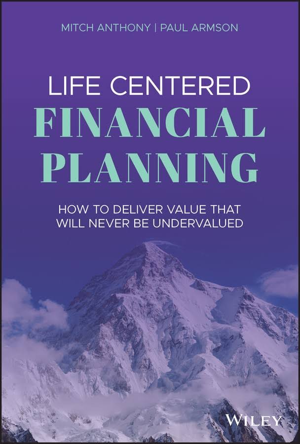 Life Centered Financial Planning How to Deliver Value That Will Never Be Undervalued