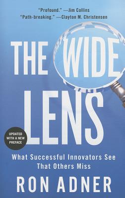 The Wide Lens: What Successful Innovators See That Others Miss (Updated)