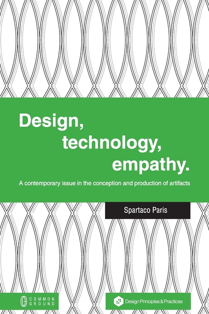 Design, Technology, Empathy: A Contemporary Issue in the Conception and Production of Artifacts