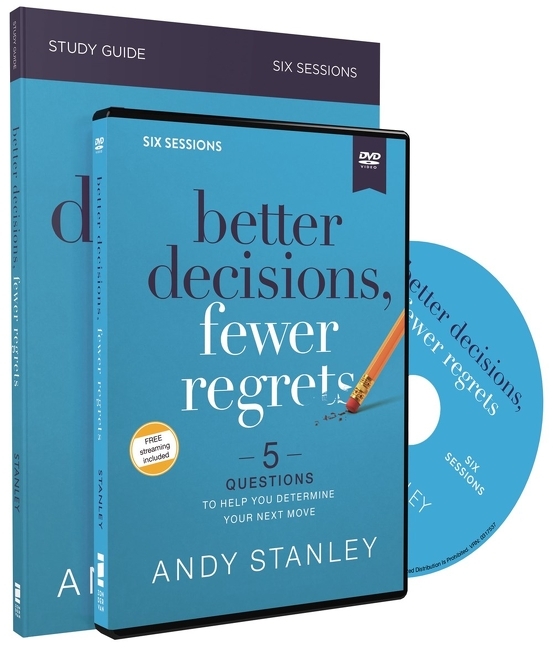 Better Decisions, Fewer Regrets Study Guide with DVD: 5 Questions to Help You Determine Your Next Mo