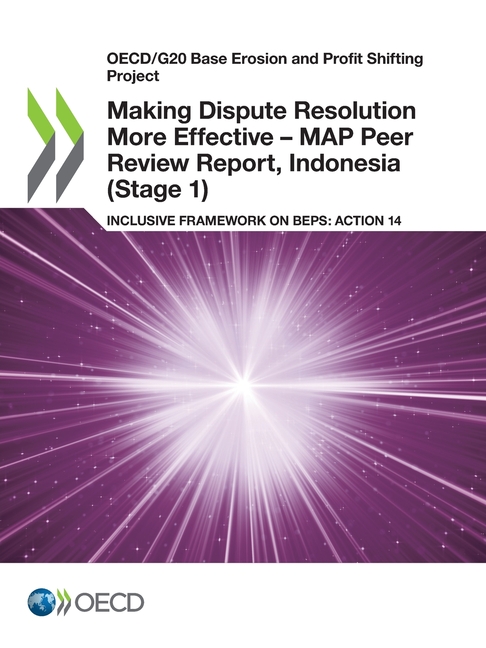 Making Dispute Resolution More Effective - MAP Peer Review Report, Indonesia (Stage 1)
