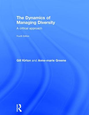 The Dynamics of Managing Diversity: A Critical Approach