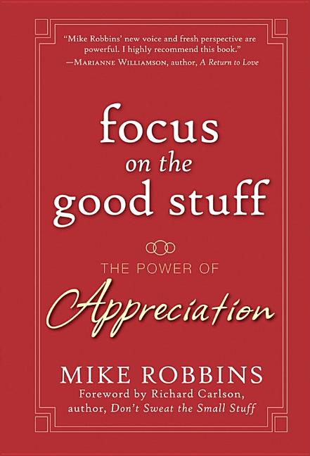  Focus on the Good Stuff: The Power of Appreciation