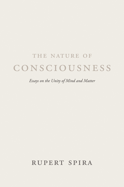 Nature of Consciousness: Essays on the Unity of Mind and Matter