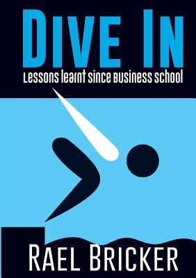 Dive in: Lessons learnt since Business School