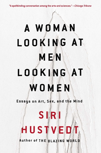 Woman Looking at Men Looking at Women: Essays on Art, Sex, and the Mind