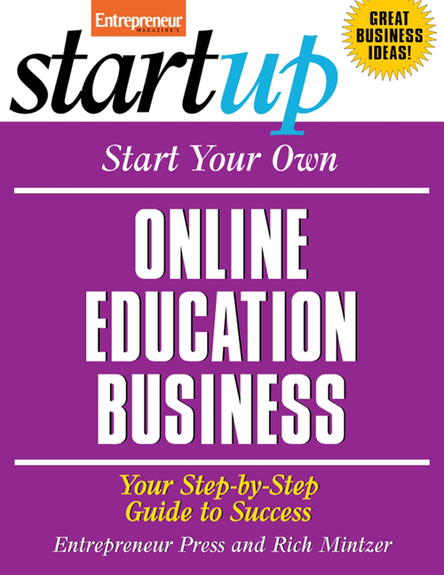 Start Your Own Online Education Business: Your Step-By-Step Guide to Success