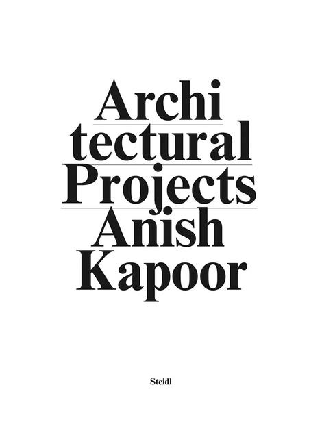 Anish Kapoor: Make New Space. Architectural Projects