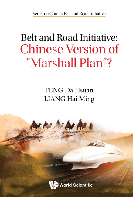  Belt and Road Initiative: Chinese Version of Marshall Plan?