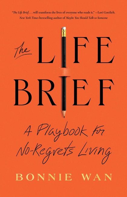 Life Brief: A Playbook for No-Regrets Living