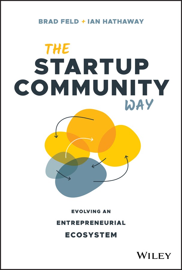 The Startup Community Way: Evolving an Entrepreneurial Ecosystem