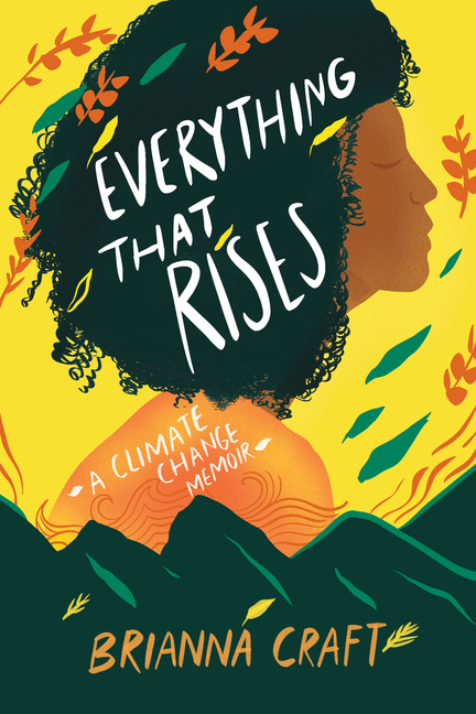  Everything That Rises: A Climate Change Memoir