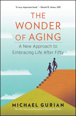 Wonder of Aging: A New Approach to Embracing Life After Fifty