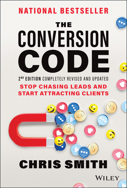 Conversion Code: Stop Chasing Leads and Start Attracting Clients