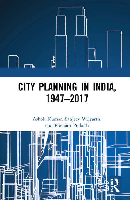 City Planning in India, 1947-2017