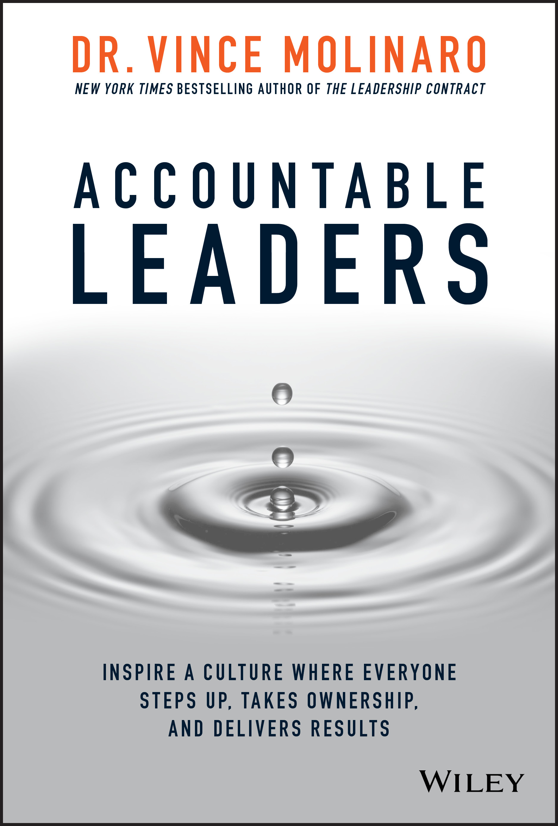  Accountable Leaders: Inspire a Culture Where Everyone Steps Up, Takes Ownership, and Delivers Results