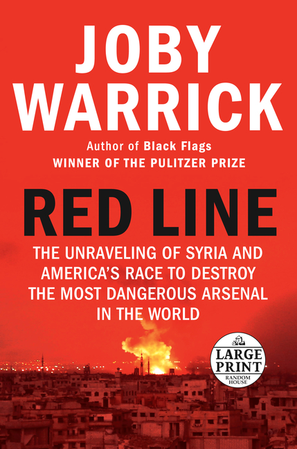 Red Line: The Unraveling of Syria and America's Race to Destroy the Most Dangerous Arsenal in the Wo