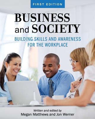  Business and Society: Building Skills and Awareness for the Workplace