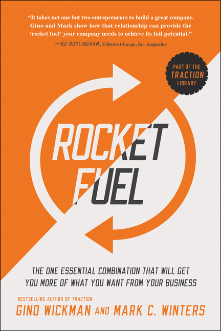 Rocket Fuel: The One Essential Combination That Will Get You More of What You Want from Your Busines