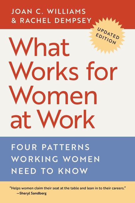  What Works for Women at Work: Four Patterns Working Women Need to Know